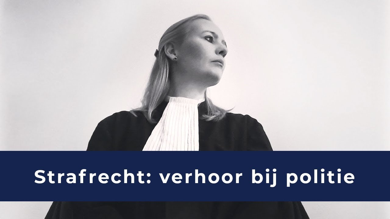 02 Strafrecht verhoor bij politie - YouTube - Hoe Lang Duurt Een Verhoor Bij De Politie