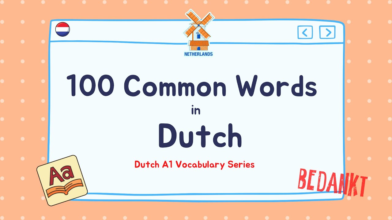 100 Common Words in Dutch | Learn Dutch A1 Vocabulary - YouTube - Hoeveel Nederlandse Woorden Zijn Er