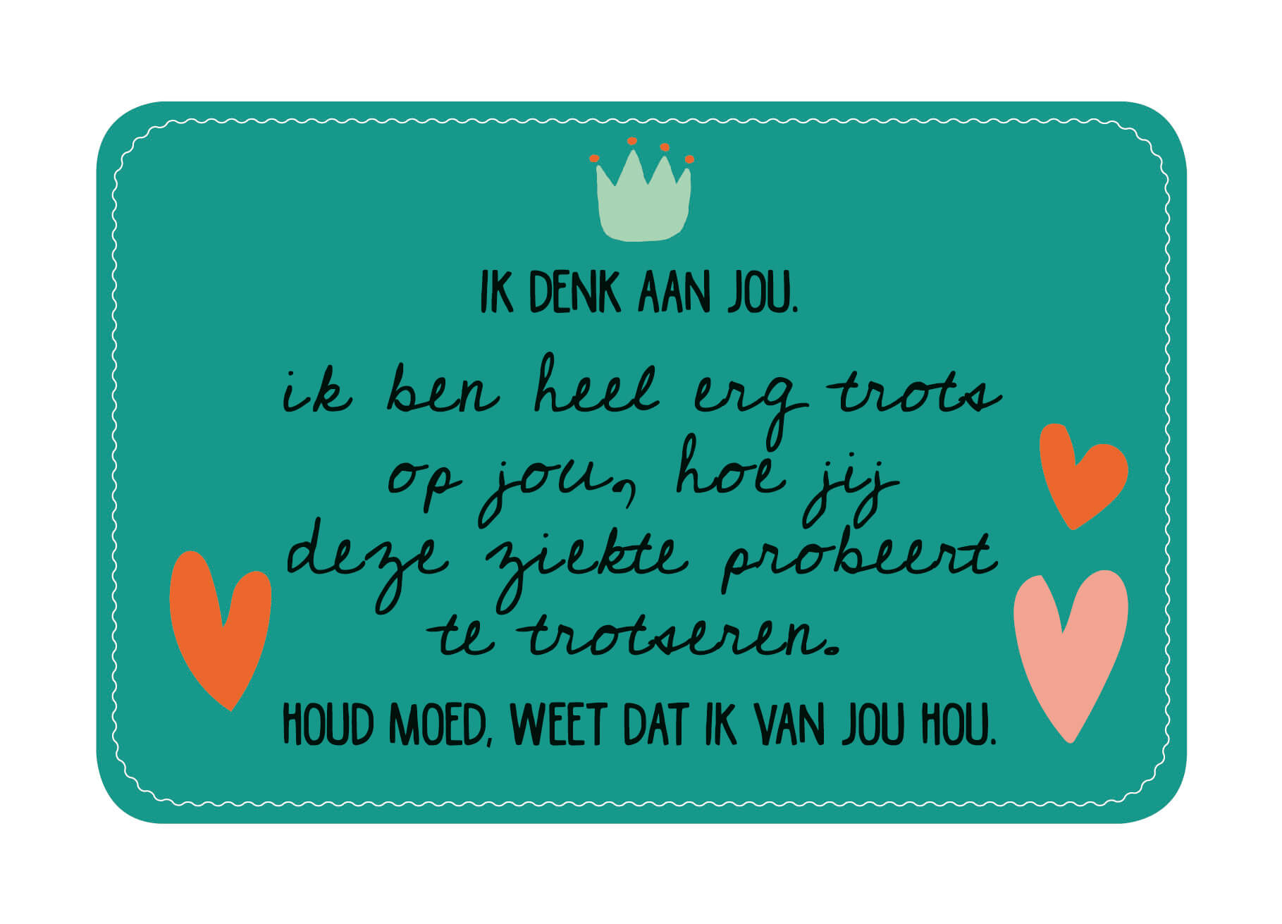 19.Ik denk aan jou. Ik ben heel erg trots op jou, hoe jij deze ziekte - Plaatje Ik Denk Aan Je