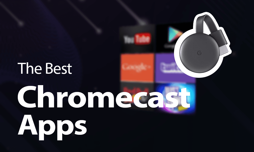 20 Best Chromecast Apps in 2025 [Free Movie & Music Apps] - Apps For Chrome Cast