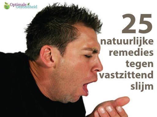 25 natuurlijke remedies tegen vastzittend slijm | Natuurlijke remedies - Ophoesten Van Slijm Met Bloed