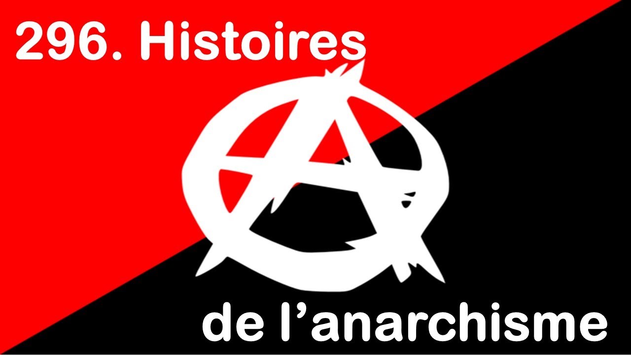 296 Histoires de l'anarchisme - YouTube - Waar Zie Je Anarchisme En Communisme Tegenwoordig Terug