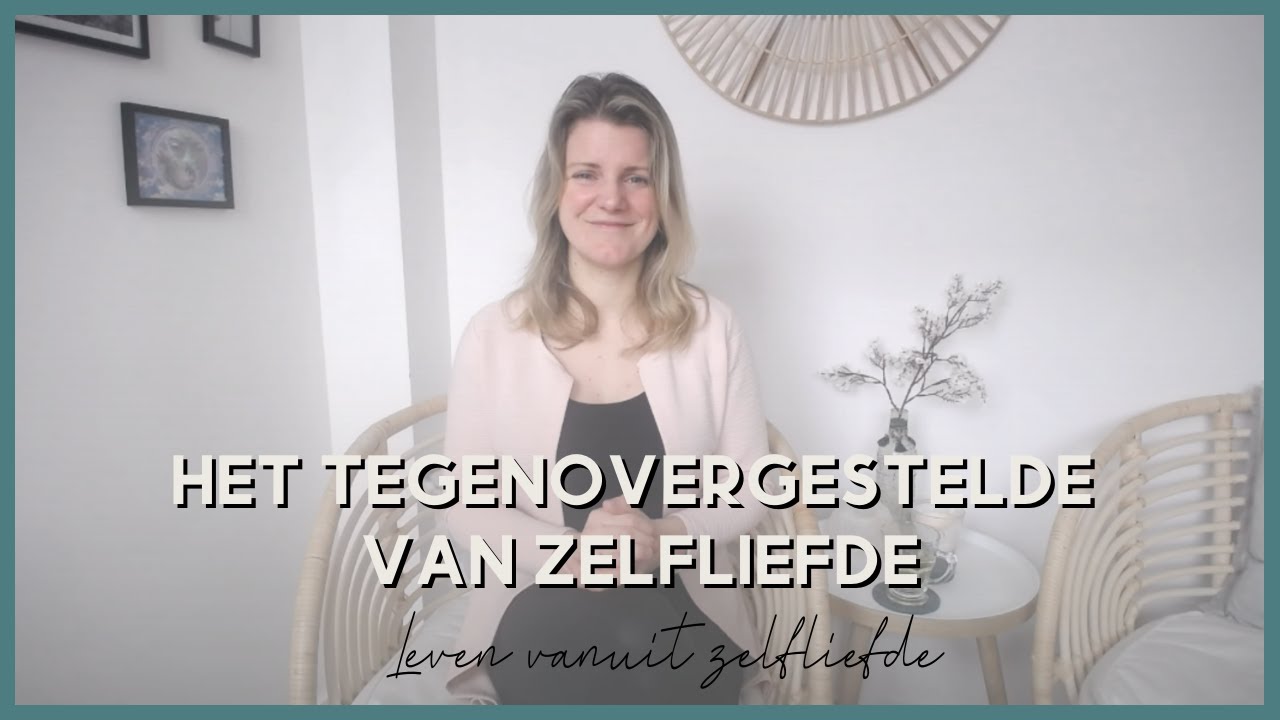 #37 Het tegenovergestelde van zelfliefde - YouTube - Wat Is Het Tegenovergestelde Van Hausse