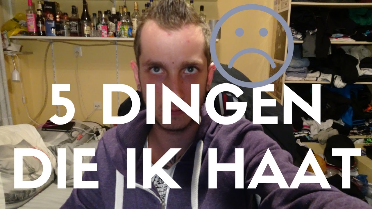 5 DINGEN DIE IK HAAT! - YouTube - Dingen Die Ik Haat Astrid Boonstoppel Samenvatting