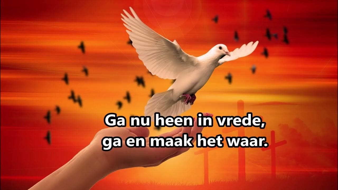 6 Ga nu heen in vrede - YouTube - Ga Nu Heen In Vrede
