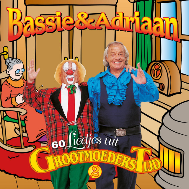 Bassie En Adriaan Liedjes Uit Grootmoeders Tijd