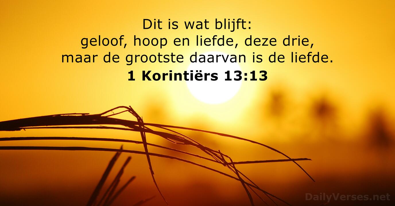 7 juli 2024 - Bijbeltekst van de dag - 1 Korintiërs 13:13 - DailyVerses.net - Bijbeltekst Van De Dag