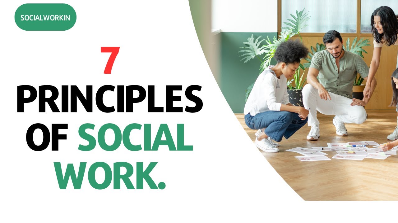 7 Principles of Social Work - YouTube - Social Work Wat Is Dat