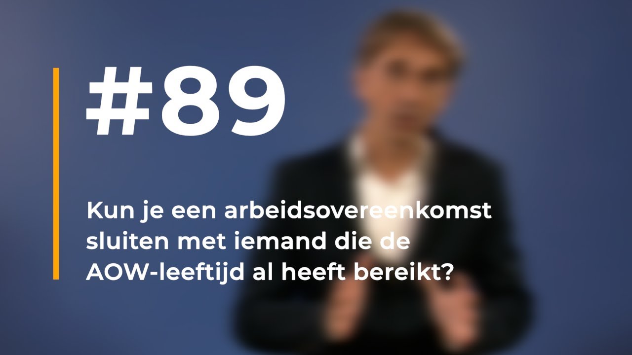#89 - Kun je een arbeidsovereenkomst sluiten met iemand die de AOW - Hoe Hoog Was De Aow In 1957