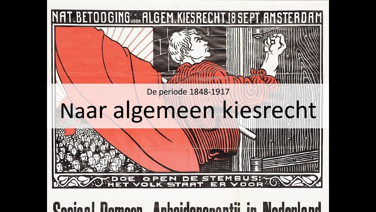 9. Naar algemeen kiesrecht (vmbo eindexamen - De periode 1848-1914 - Wanneer Kregen Vrouwen Kiesrecht Nederland