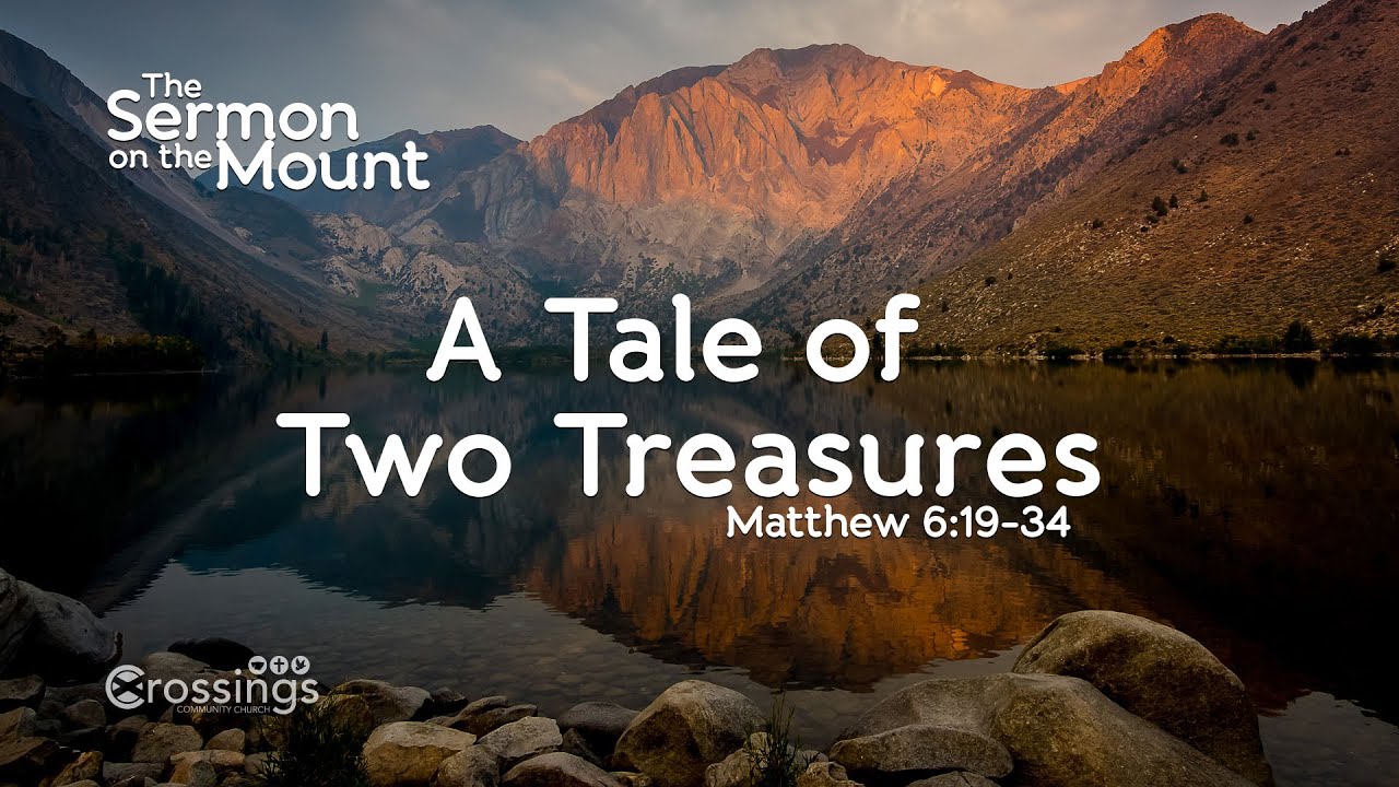 A Tale of Two Treasures Matthew 6:19-34 - YouTube - Mattheus 6 Vers 19-34