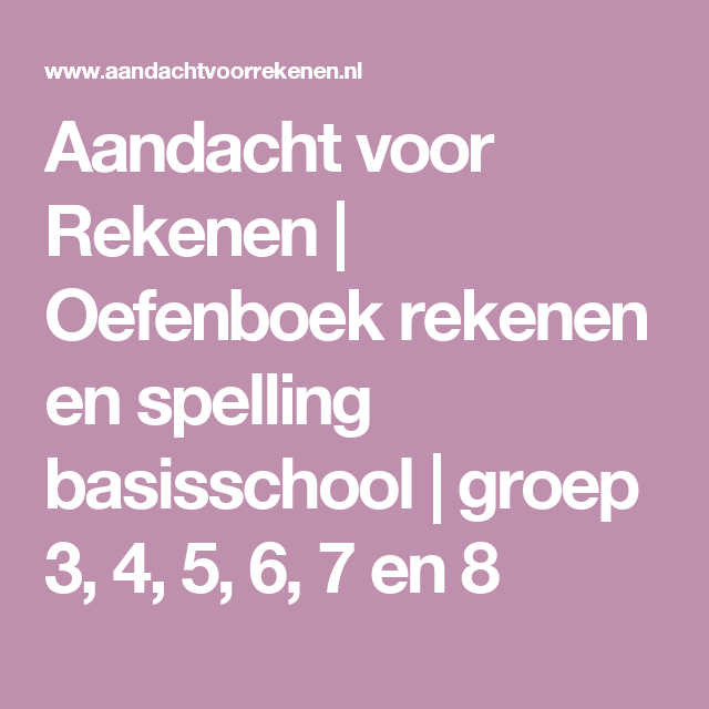 Aandacht voor Rekenen | Oefenboek rekenen en spelling basisschool - Aandacht Voor Rekenen Groep 8