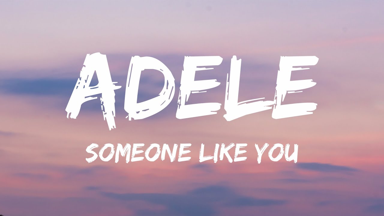 Adele - Someone Like You (Lyrics) - YouTube - Adele Adele Someone Like You