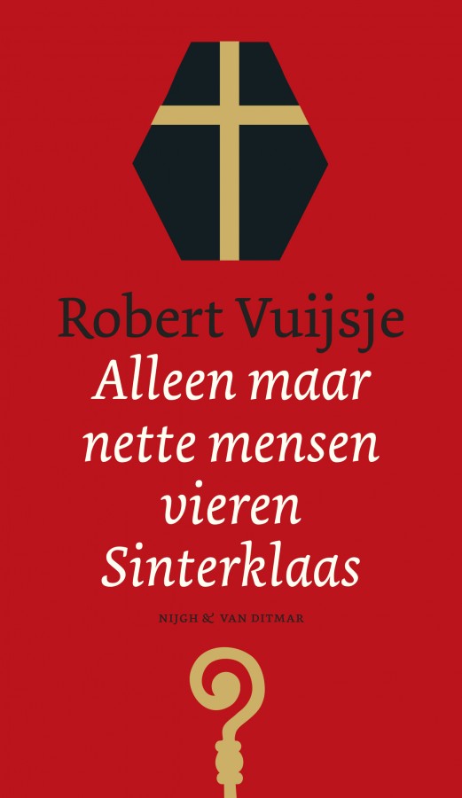 Alleen maar nette mensen vieren Sinterklaas van Robert Vuijsje - Boek Alleen Maar Nette Mensen
