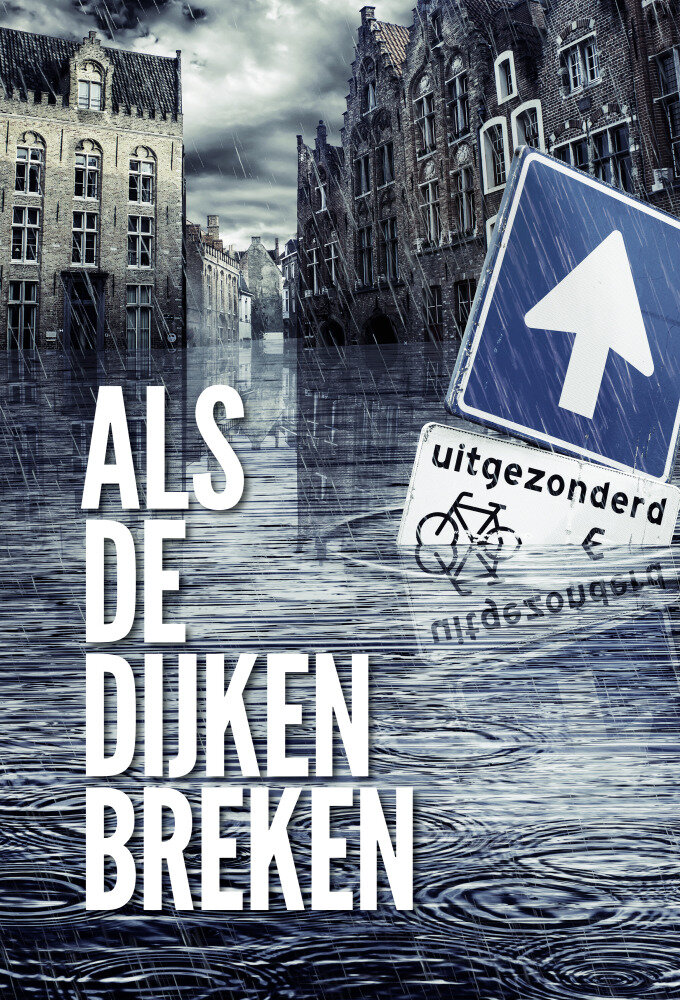 Als de dijken breken | TVmaze - Nederland Als De Dijken Breken