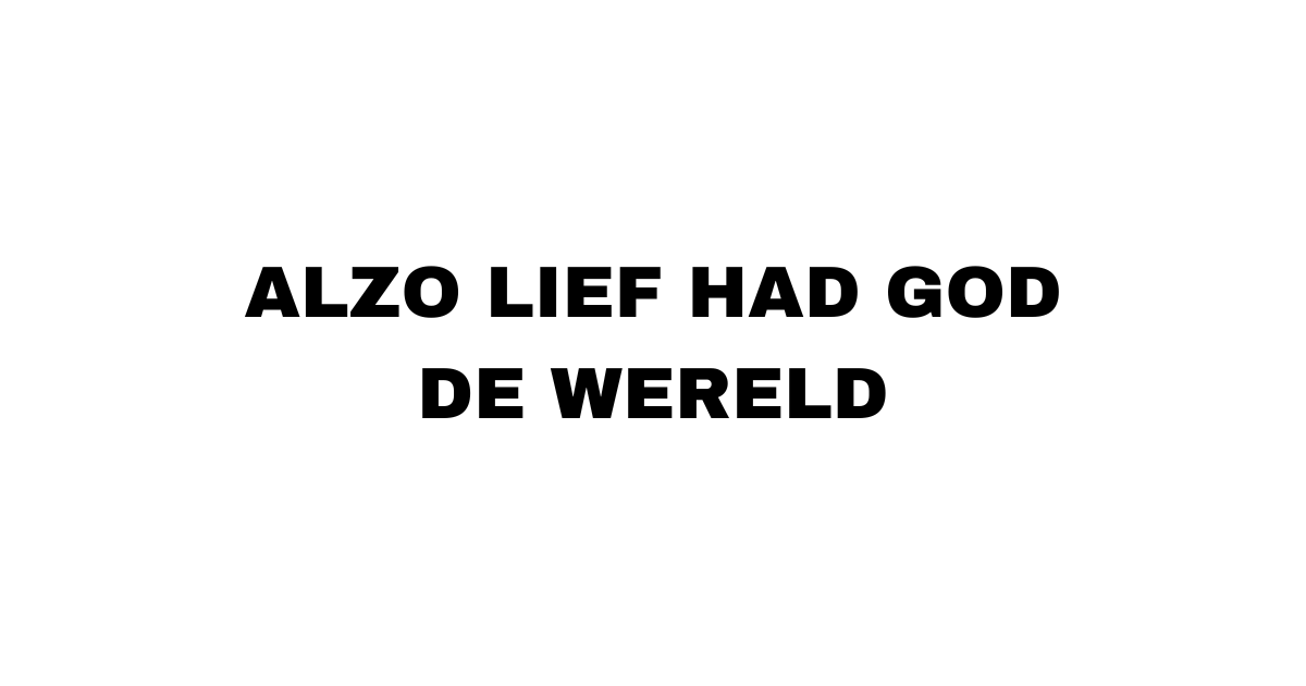 Alzo lief had God de wereld - Streef! - Alzo Lief Had God De Wereld