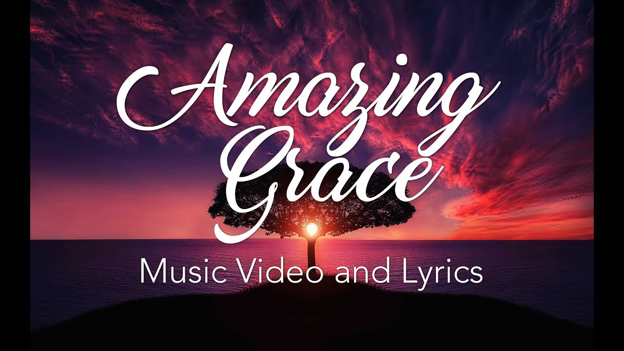 Amazing Grace Lyrics - Amazing Grace Song Wiki