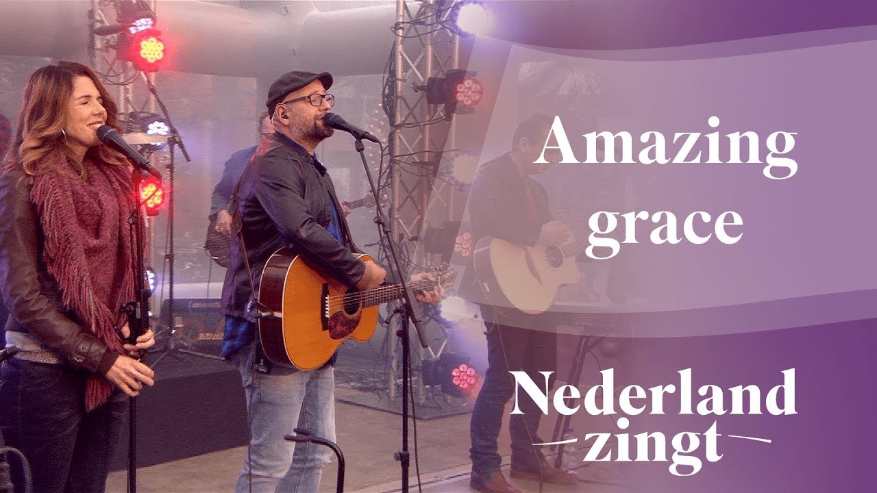 Amazing grace - Nederland Zingt - YouTube - Nederlandse Tekst Van Amazing Grace