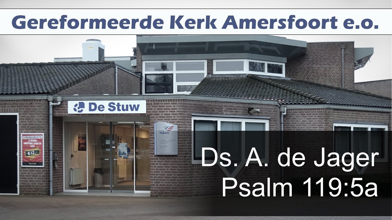 Amersfoort, 9 juli 2023, Morgen - ds. A. de Jager - Psalm 199:5a - YouTube - Ds De Vreugd Amersfoort