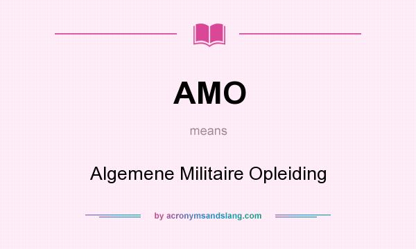 AMO - Algemene Militaire Opleiding in Undefined by AcronymsAndSlang.com - Hoe Ziet De Amo Opleiding Eruit