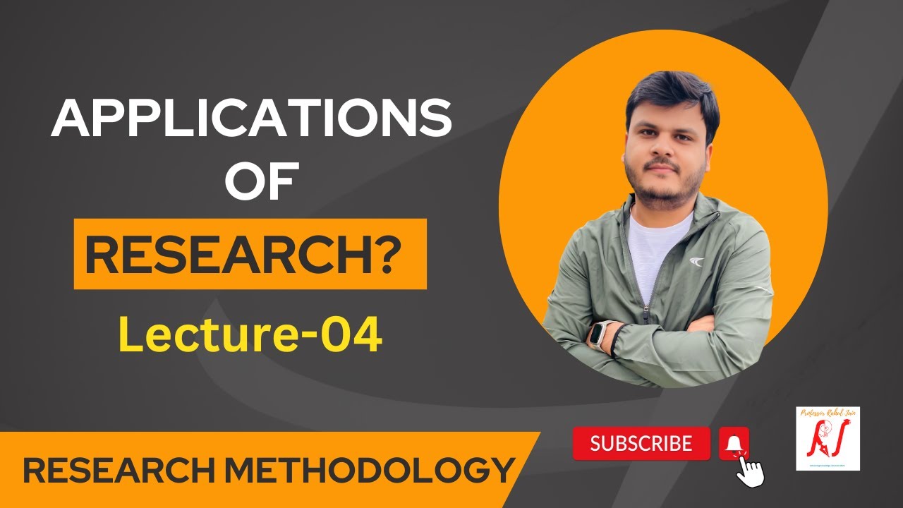 Applications of Research | Research Methodology | L - 04 - YouTube - Introduction To And Application Of Research Methods And Statistics
