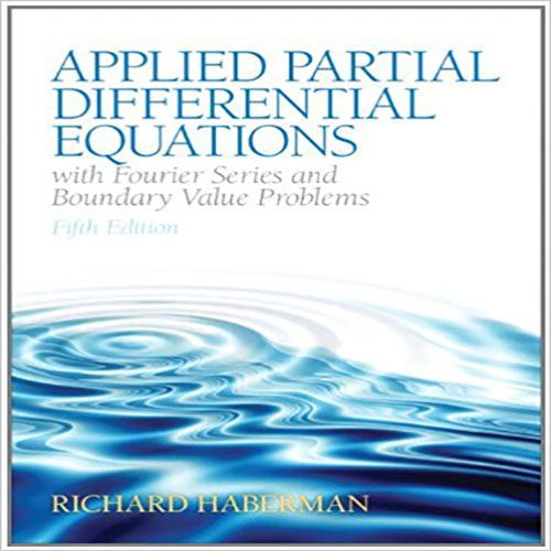 Applied Partial Differential Equations with Fourier Series and Boundary - Applied Partial Differential Equations Richard Haberman