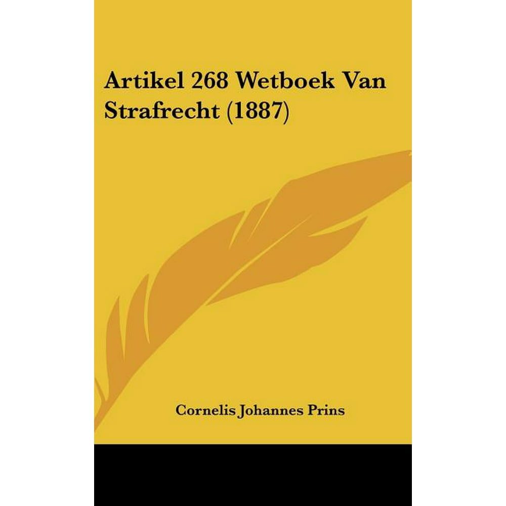 Artikel 268 Wetboek Van Strafrecht (1887) - Walmart.com - Walmart.com - Wetboek Van Strafrecht Artikel 138
