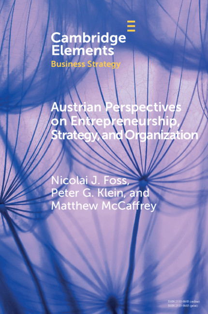 Austrian Perspectives On Entrepreneurship Strategy And Organization