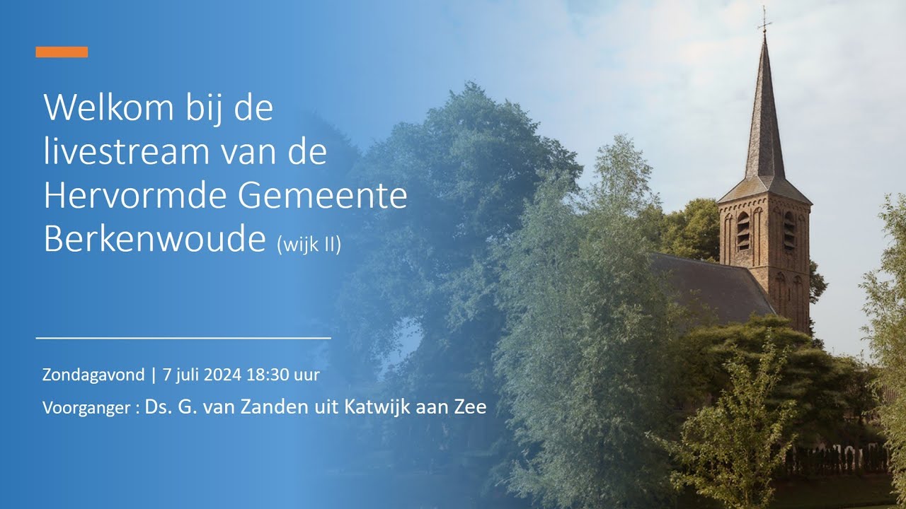 Avonddienst - 7 juli 2024 | Ds. G. van Zanden uit Katwijk aan Zee - YouTube - Ds Van De Zande Katwijk