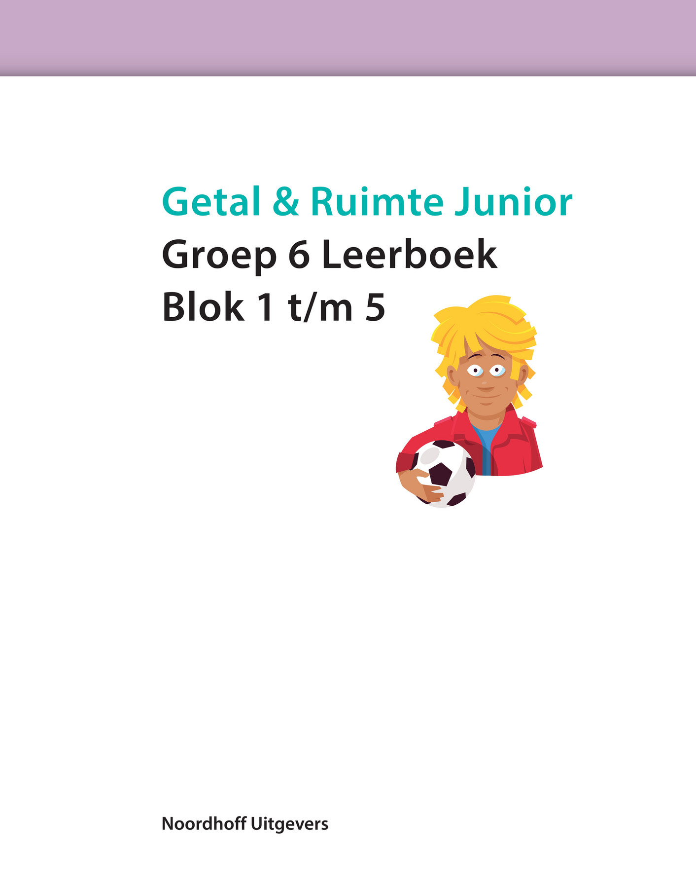 Basisonderwijs Leerboeken - Getal & Ruimte Junior Groep 6 Leerboek blok - Getal Tussen 1 En 6