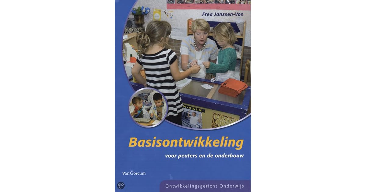 Basisontwikkeling voor peuters en de onderbouw by F. Janssen-Vos - Basisontwikkeling Voor Peuters En De Onderbouw