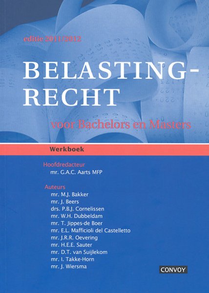 Belastingrecht voor Bachelors en Masters werkboek Editie 2011/2012 door - Belastingrecht Voor Bachelors En Masters