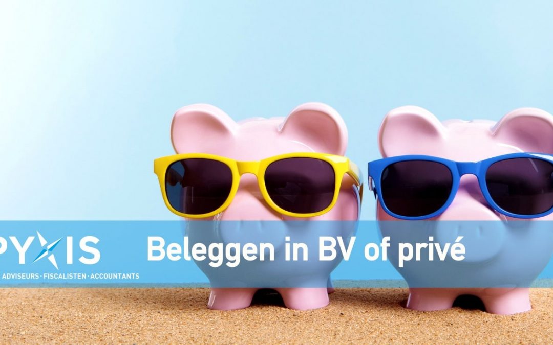 Beleggen in BV of privé? Onder het belastingpakket 2023 - Beleggen In Bv Of Privé Bereken Het