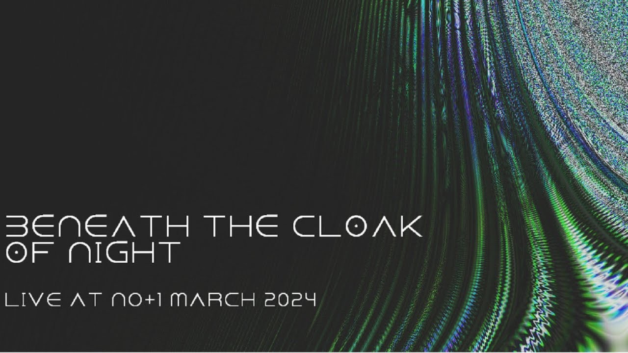 Beneath the Cloak of Night - Live gig at NO+1 March 2024. Drone, dark - The Couple At No 9