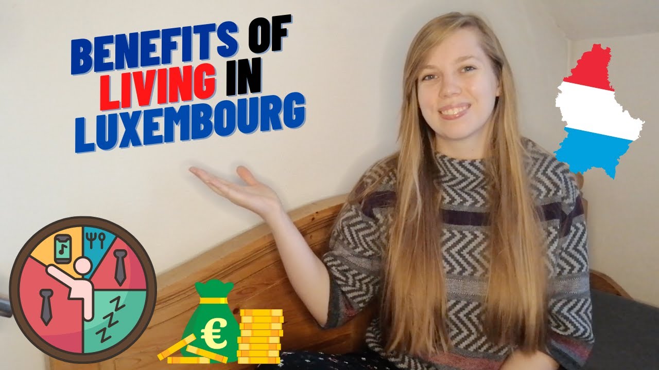 Benefits of living and working in Luxembourg | Perks of living in - Wonen In Nederland Werken In Luxemburg