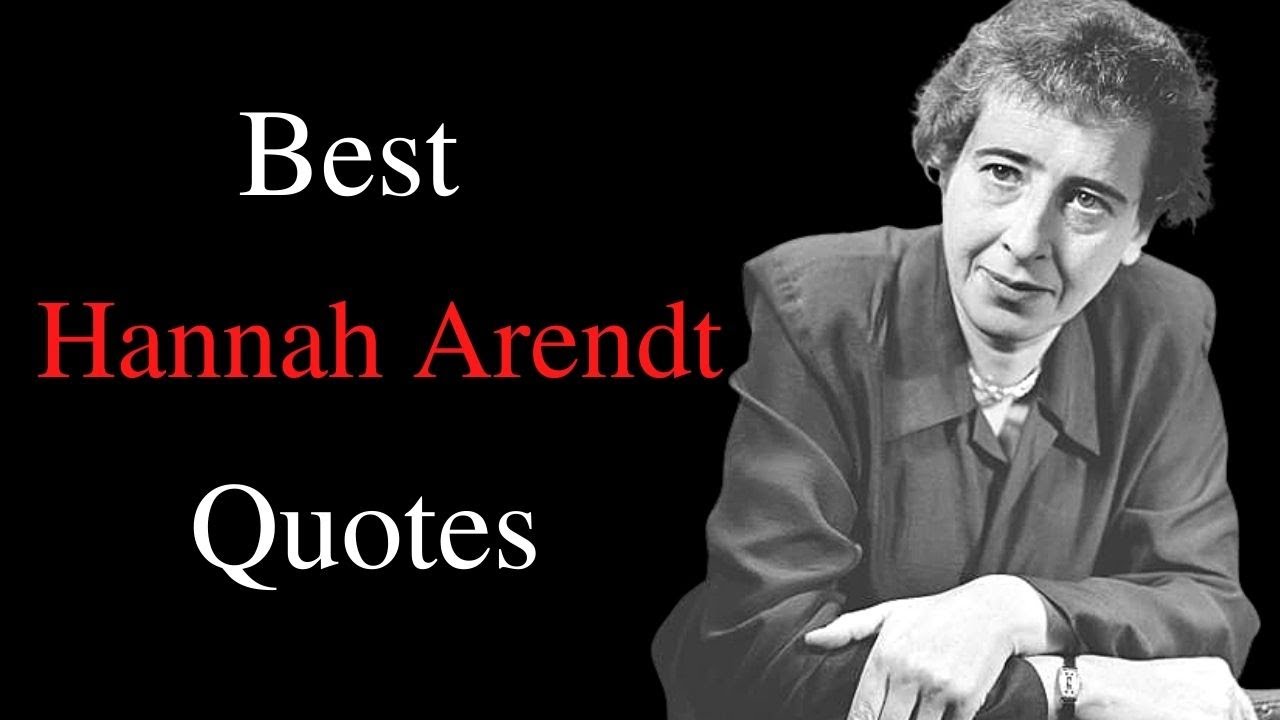 Best Hannah Arendt Quotes | Hannah Arendt Quotes - YouTube - Hannah Arendt The Perplexities Of The Rights Of Man