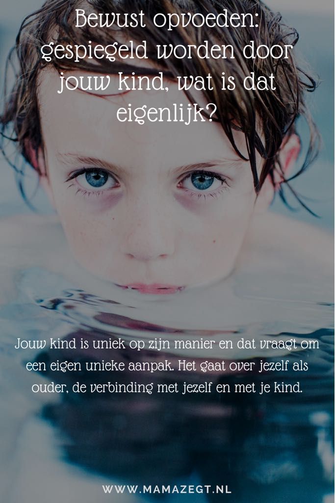 BEWUST OPVOEDEN: GESPIEGELD WORDEN DOOR JOUW KIND, WAT IS DAT EIGENLIJK - Opvoeden Kind Met Verstandelijke Beperking