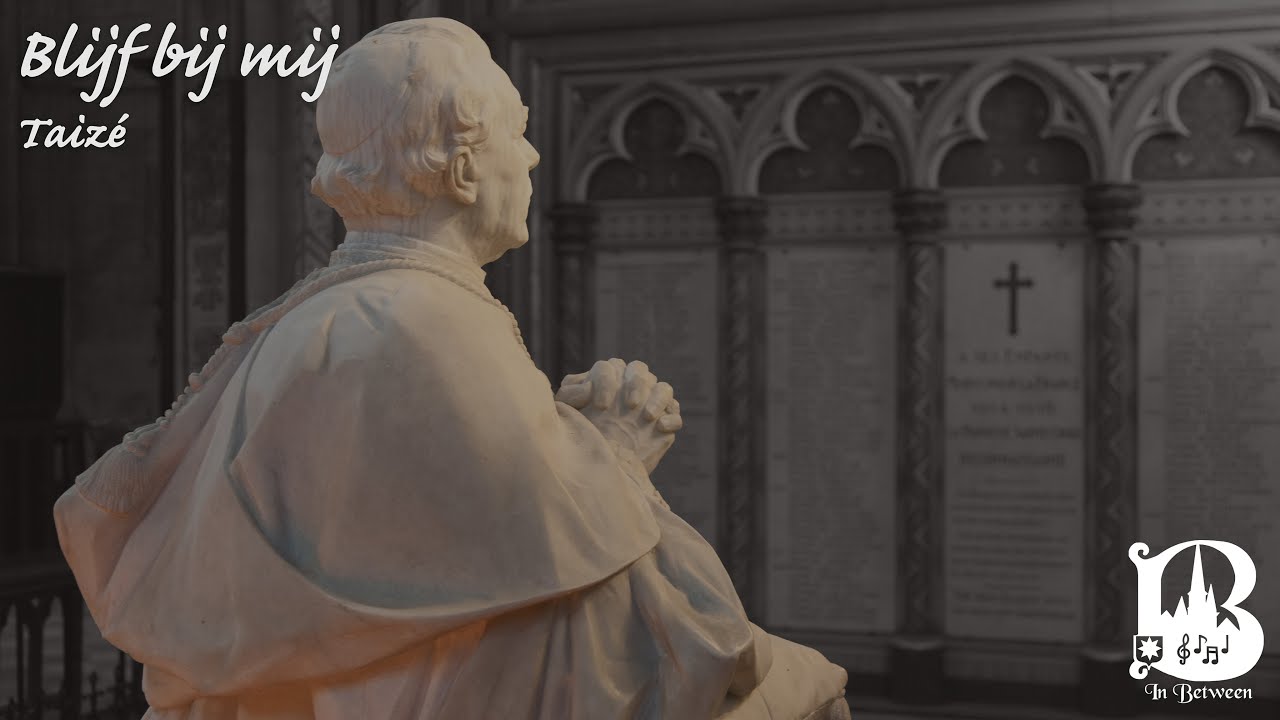 Blijf bij mij (Taize) | Virtual choir In Between - YouTube - Blijf Bij Mij Taize