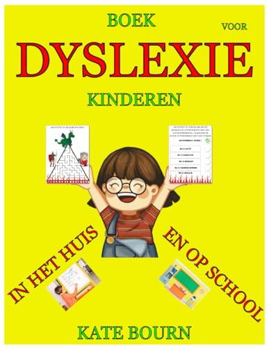 BOEK DYSLEXIE VOOR KINDEREN: PRAKTISCH DYSLEXIE HANDBOEK IN HET HUIS EN - Boek Voor Kinderen Met Dyslexie