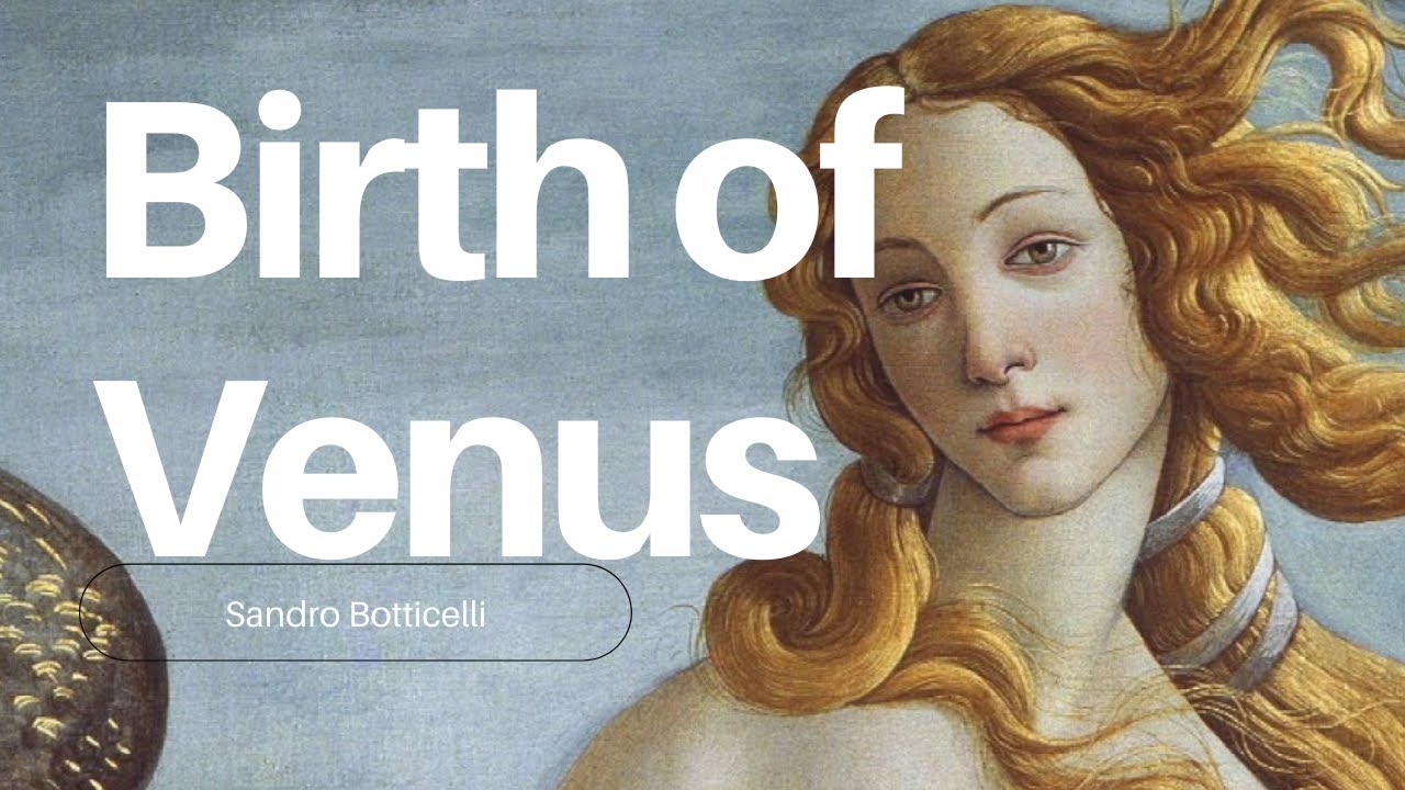Botticelli - The Birth of Venus - YouTube - Geboorte Van Venus Van Botticelli