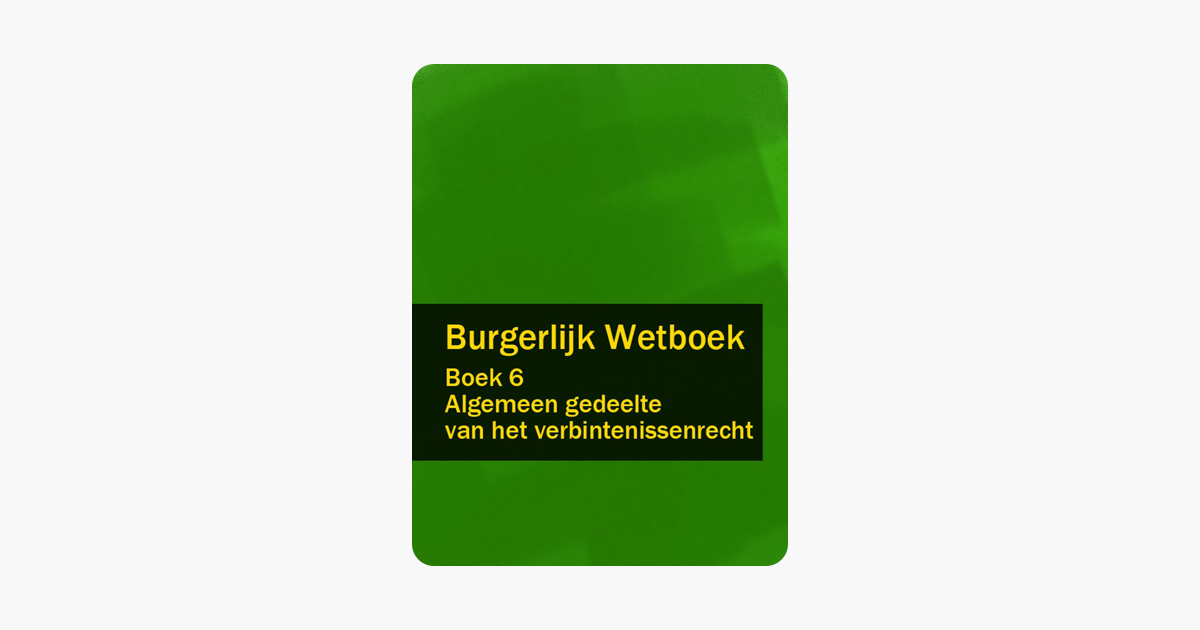 Burgerlijk Wetboek Boek 6 - BW Algemeen gedeelte van het - Artikel 6 162 Burgerlijk Wetboek