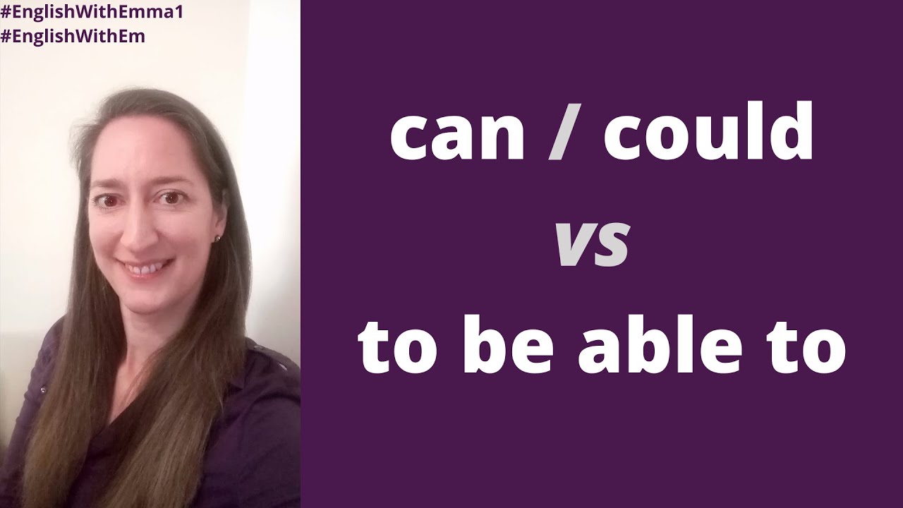 CAN / COULD vs TO BE ABLE TO - What's the difference? [English Tutorial - Could Can Be Able To