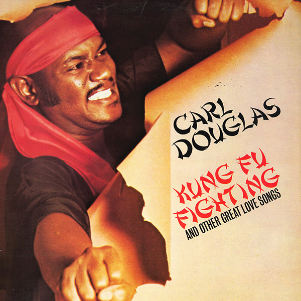 Carl Douglas – Kung Fu Fighting And Other Great Love Songs (1974, Vinyl - Carl Douglas Kung Fu Fighting