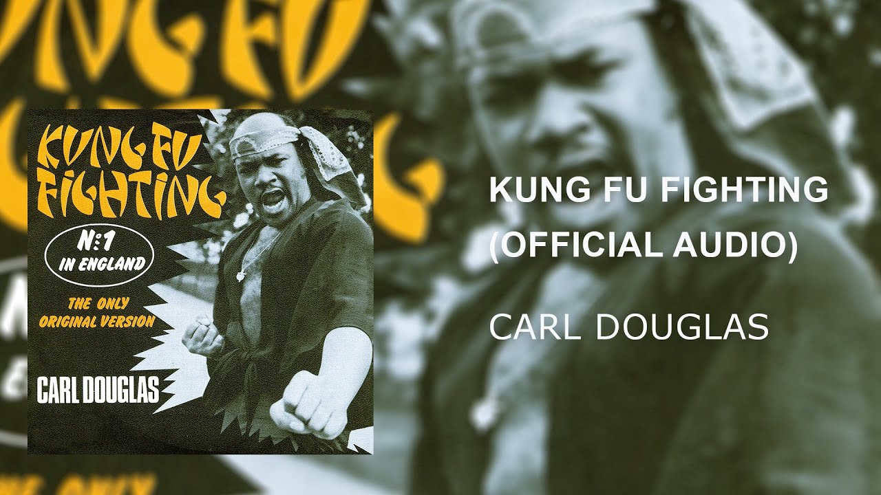 Carl Douglas - Kung Fu Fighting (Original Version Official Audio) - YouTube - Carl Douglas Kung Fu Fighting