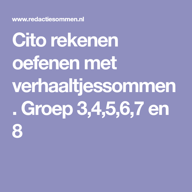 Cito rekenen oefenen met verhaaltjessommen. Groep 3,4,5,6,7 en 8 | Math - Groep 8 Cito Rekenen Oefenen