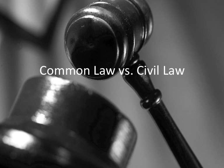 Common Law Vs Civil Law - Common Law Vs Civil Law