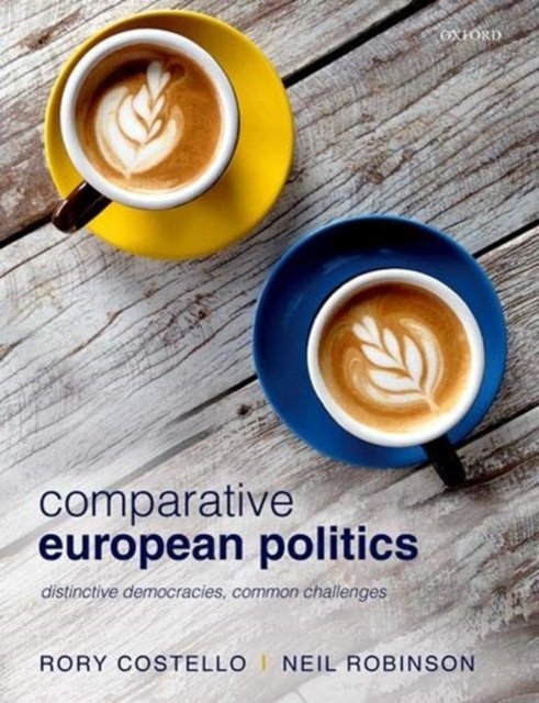 Comparative European Politics Distinctive Democracies Common Challenges