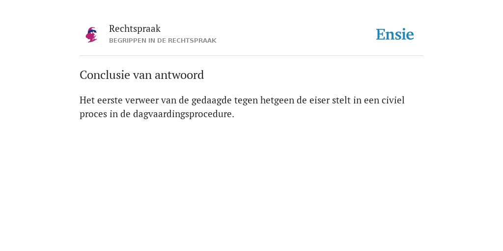 Conclusie van antwoord - de betekenis volgens Begrippen in de Rechtspraak - Conclusie Van Antwoord In Conventie