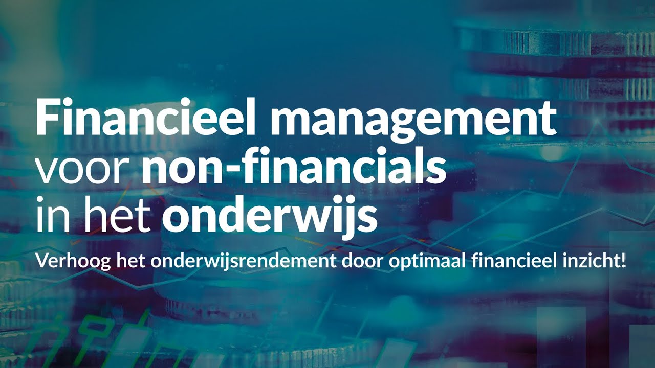 Cursus Financieel management voor non-financials in het onderwijs - YouTube - Financieel Management Voor De Niet-financiële Manager