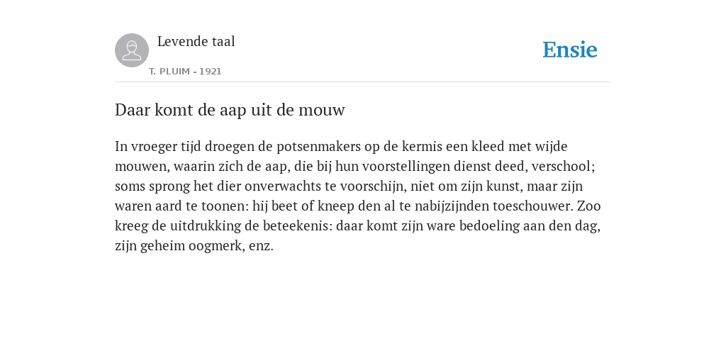 Daar Komt De Aap Uit De Mouw